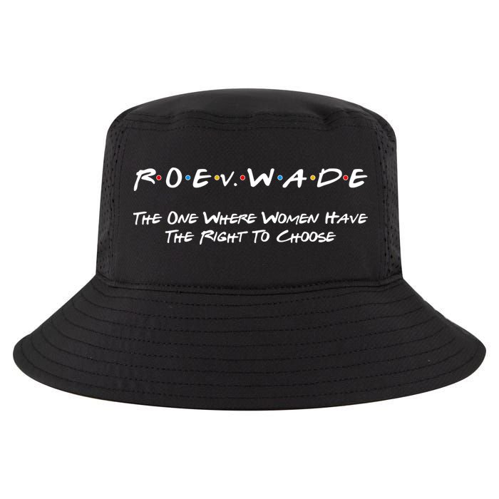 Roe Vs Wade The One Where Women Have The Right To Choose Cool Comfort Performance Bucket Hat