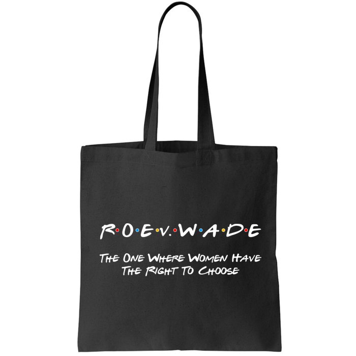 Roe Vs Wade The One Where Women Have The Right To Choose Bag