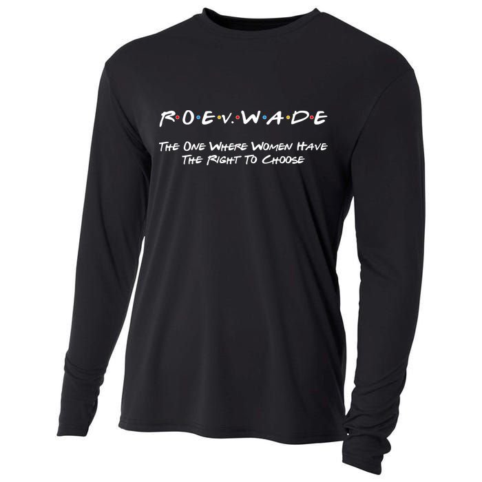 Roe Vs Wade The One Where Women Have The Right To Choose Cooling Performance Long Sleeve Crew
