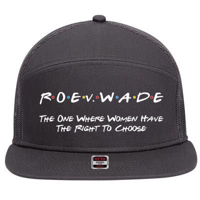 Roe Vs Wade The One Where Women Have The Right To Choose 7 Panel Mesh Trucker Snapback Hat