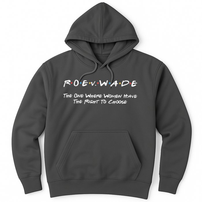Roe Vs Wade The One Where Women Have The Right To Choose Hoodie