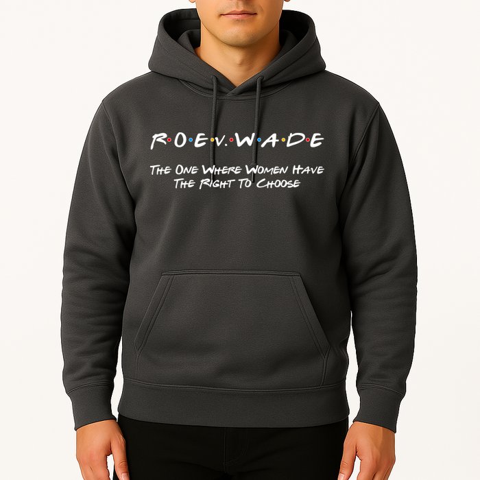 Roe Vs Wade The One Where Women Have The Right To Choose Hoodie