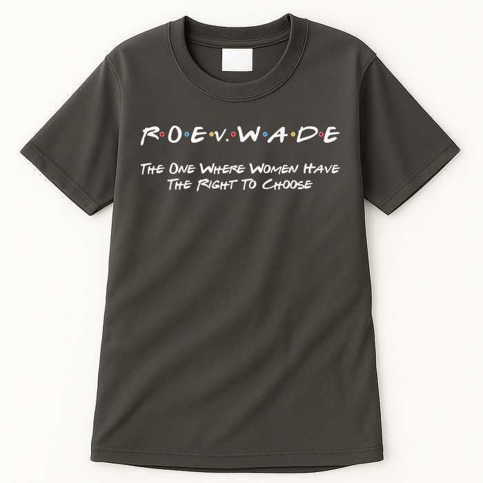 Roe Vs Wade The One Where Women Have The Right To Choose Tall T-Shirt
