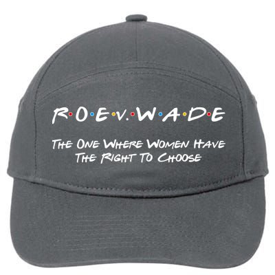 Roe Vs Wade The One Where Women Have The Right To Choose 7-Panel Snapback Hat