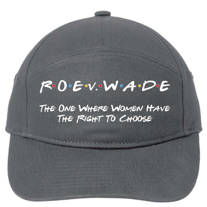 Roe Vs Wade The One Where Women Have The Right To Choose 7-Panel Snapback Hat