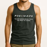 Roe Vs Wade The One Where Women Have The Right To Choose Tank Top