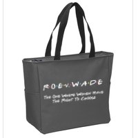 Roe Vs Wade The One Where Women Have The Right To Choose Zip Tote Bag