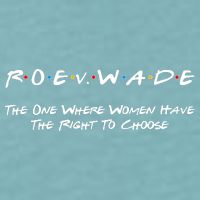 Roe Vs Wade The One Where Women Have The Right To Choose Sueded Cloud Jersey T-Shirt