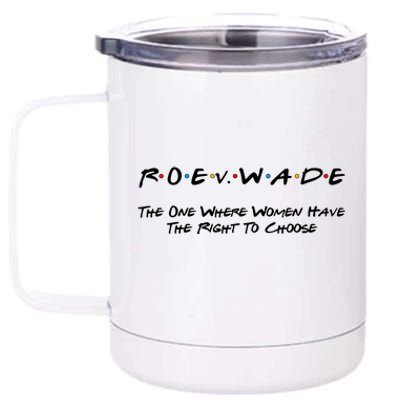 Roe Vs Wade The One Where Women Have The Right To Choose 12 oz Stainless Steel Tumbler Cup