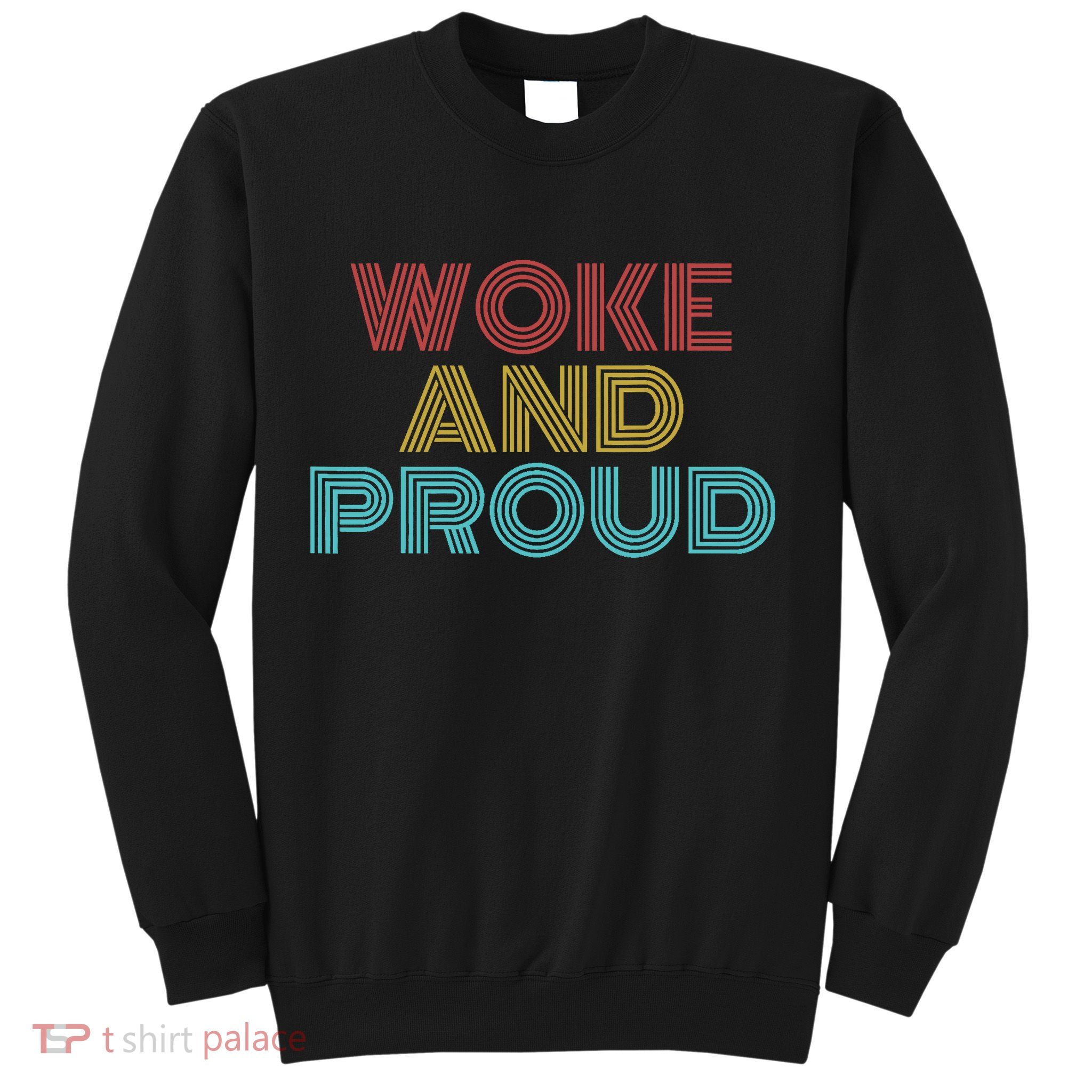 Retro Vintage Woke And Proud Sweatshirt