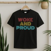 Retro Vintage Woke And Proud T-Shirt