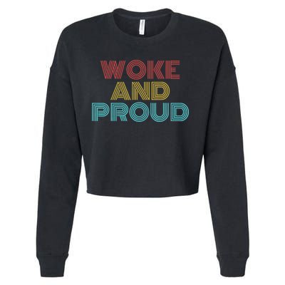 Retro Vintage Woke And Proud Cropped Pullover Crew