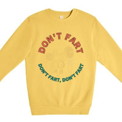 Retro Vintage Weightlifting Funny Squat Gym Jokes DonT Fart Gift Premium Crewneck Sweatshirt