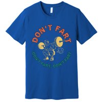 Retro Vintage Weightlifting Funny Squat Gym Jokes DonT Fart Gift Premium T-Shirt