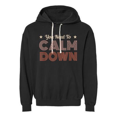 Retro Vintage You Need To Calm Down Funny Quotes Garment-Dyed Fleece Hoodie