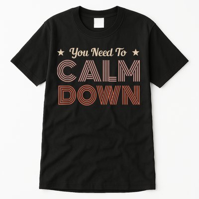 Retro Vintage You Need To Calm Down Funny Quotes Tall T-Shirt