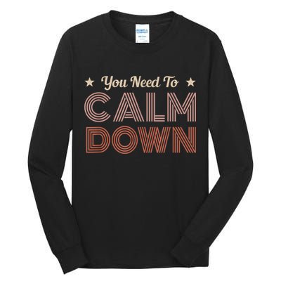 Retro Vintage You Need To Calm Down Funny Quotes Tall Long Sleeve T-Shirt