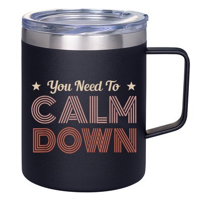 Retro Vintage You Need To Calm Down Funny Quotes 12oz Stainless Steel Coffee Mug