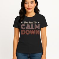 Retro Vintage You Need To Calm Down Funny Quotes Womens T-Shirt