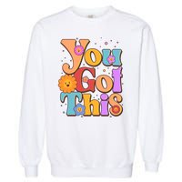 Retro Vintage You Got This Garment-Dyed Sweatshirt