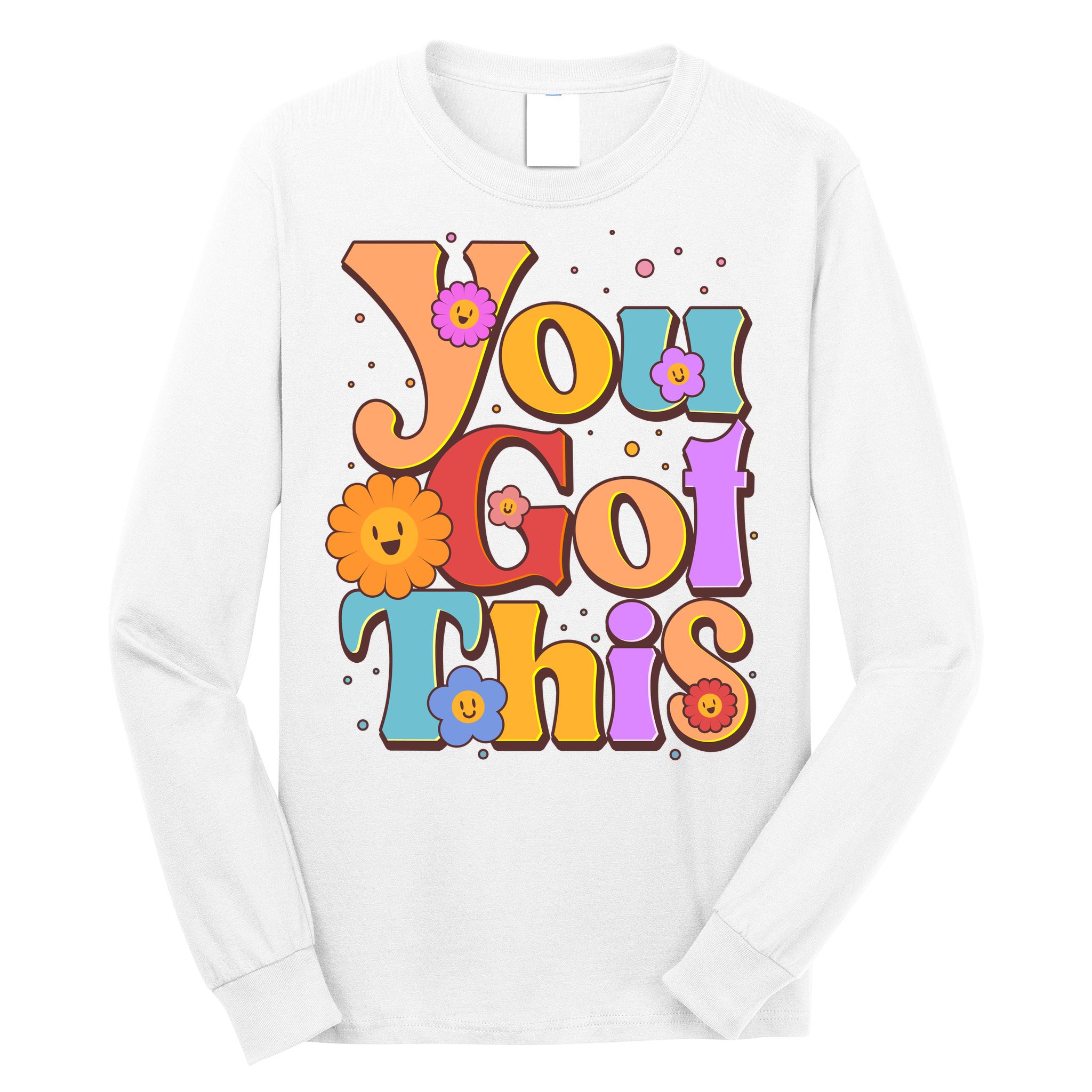 Retro Vintage You Got This Long Sleeve Shirt
