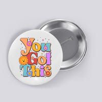 Retro Vintage You Got This Button