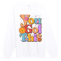 Retro Vintage You Got This Premium Crewneck Sweatshirt