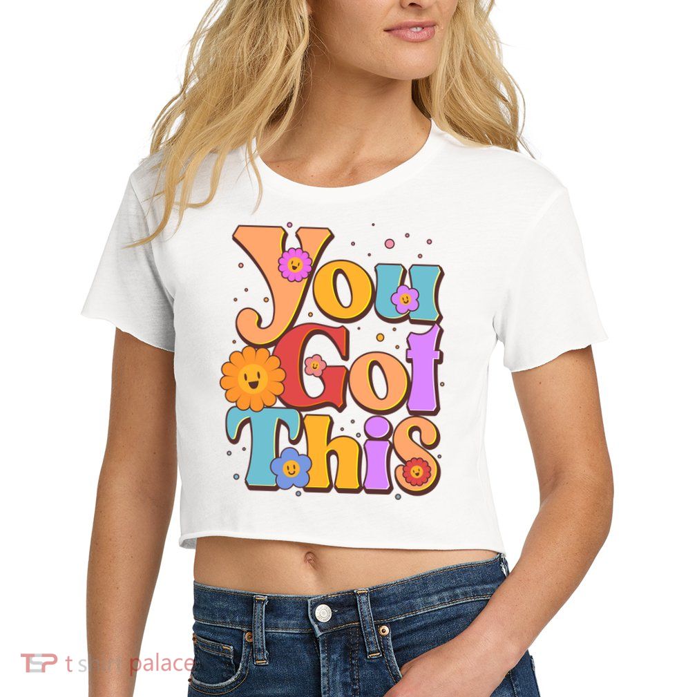 Retro Vintage You Got This Crop Top