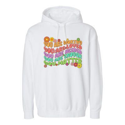 Retro Vintage You Are Worthy You Matter Garment-Dyed Fleece Hoodie