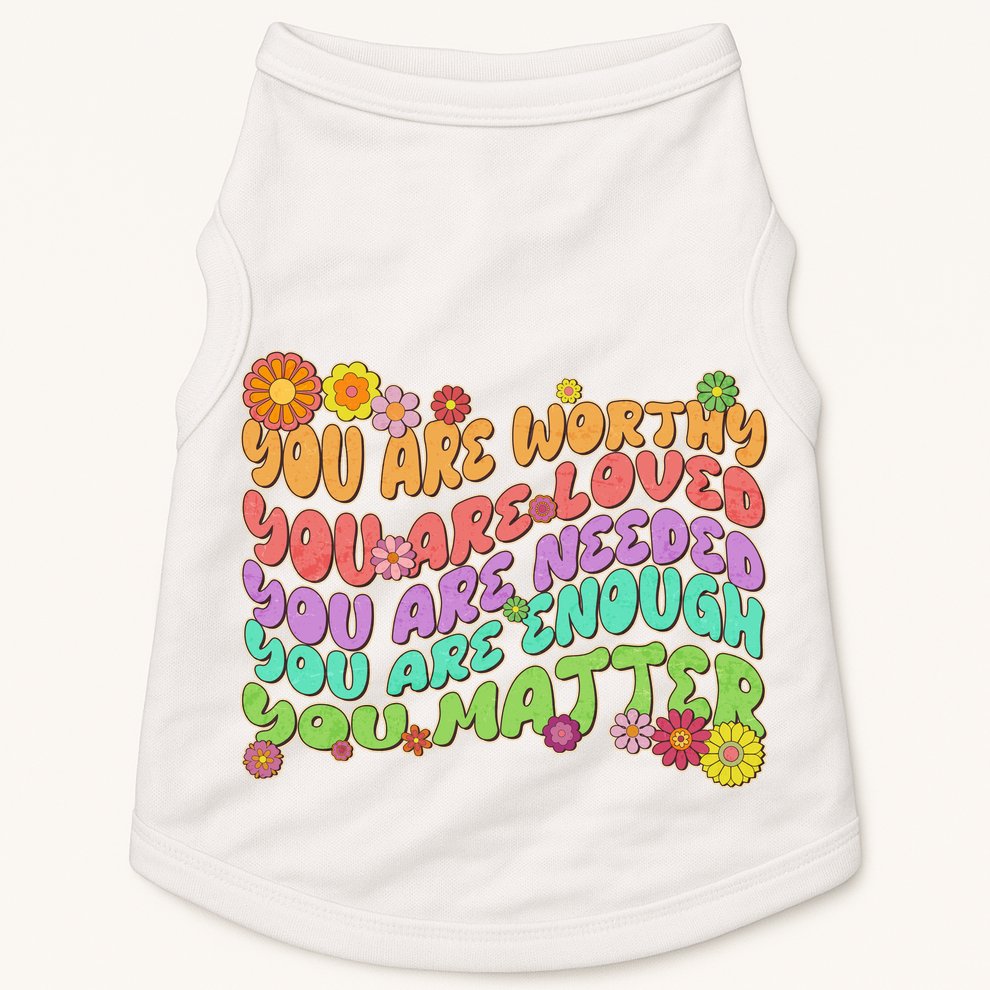 Retro Vintage You Are Worthy You Matter Doggie Tank