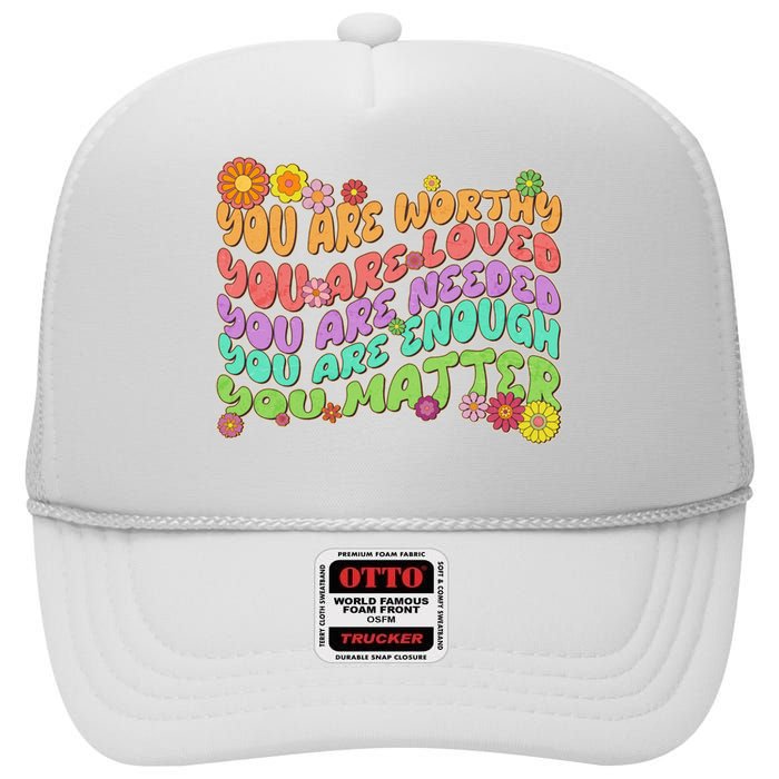 Retro Vintage You Are Worthy You Matter High Crown Mesh Back Trucker Hat