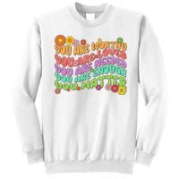 Retro Vintage You Are Worthy You Matter Sweatshirt