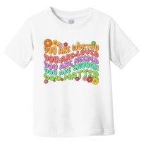 Retro Vintage You Are Worthy You Matter Toddler T-Shirt