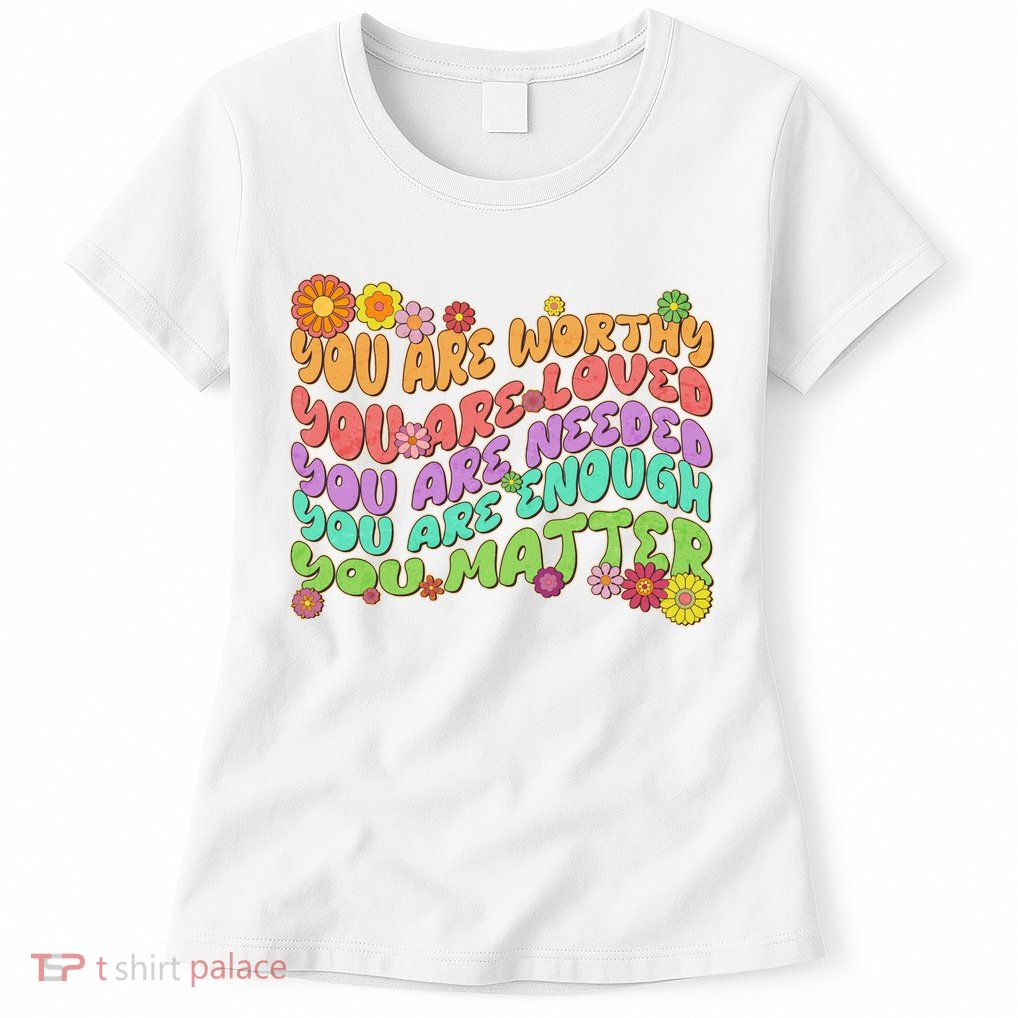 Retro Vintage You Are Worthy You Matter Womens T-Shirt