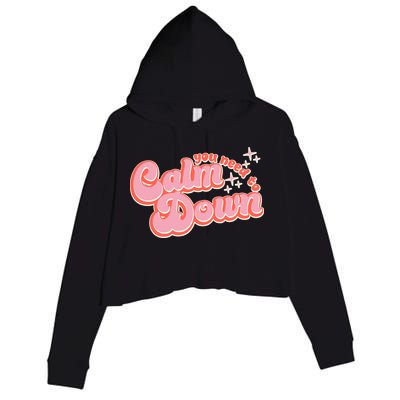 Retro Vintage You Need To Calm Down Crop Fleece Hoodie