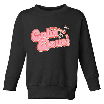 Retro Vintage You Need To Calm Down Toddler Sweatshirt