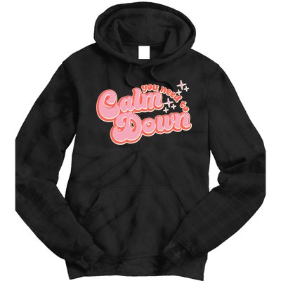 Retro Vintage You Need To Calm Down Tie Dye Hoodie