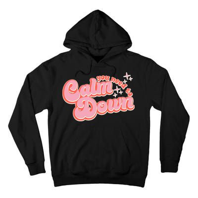 Retro Vintage You Need To Calm Down Tall Hoodie