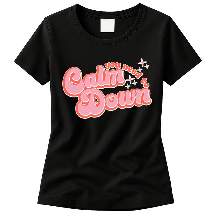 Retro Vintage You Need To Calm Down Womens T-Shirt