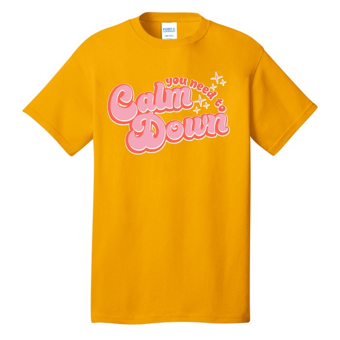 Retro Vintage You Need To Calm Down Tall T-Shirt