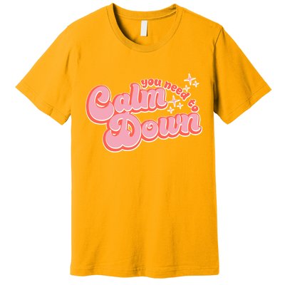 Retro Vintage You Need To Calm Down Premium T-Shirt
