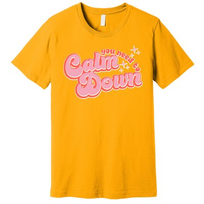 Retro Vintage You Need To Calm Down Premium T-Shirt