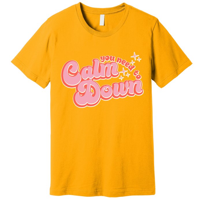 Retro Vintage You Need To Calm Down Premium T-Shirt