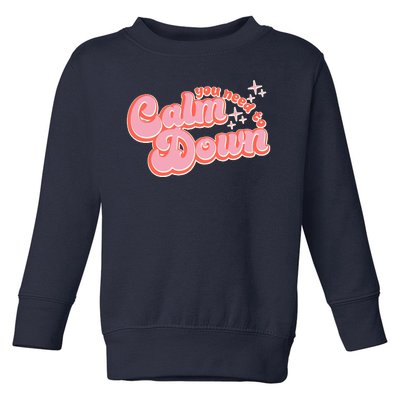 Retro Vintage You Need To Calm Down Toddler Sweatshirt