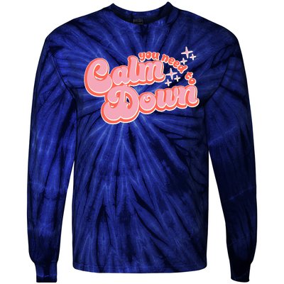 Retro Vintage You Need To Calm Down Tie-Dye Long Sleeve Shirt