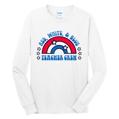 Red White and blue Teacher Crew 4th of July for teacher love Tall Long Sleeve T-Shirt