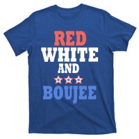 Red White And Boujee Funny 4th Of July Patriotic July Fourth Cool Gift T-Shirt