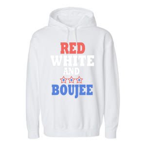 Red White And Boujee Funny 4th Of July Patriotic July Fourth Cool Gift Garment-Dyed Fleece Hoodie