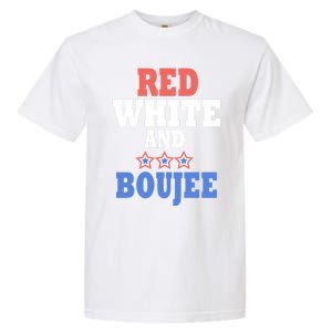 Red White And Boujee Funny 4th Of July Patriotic July Fourth Cool Gift Garment-Dyed Heavyweight T-Shirt