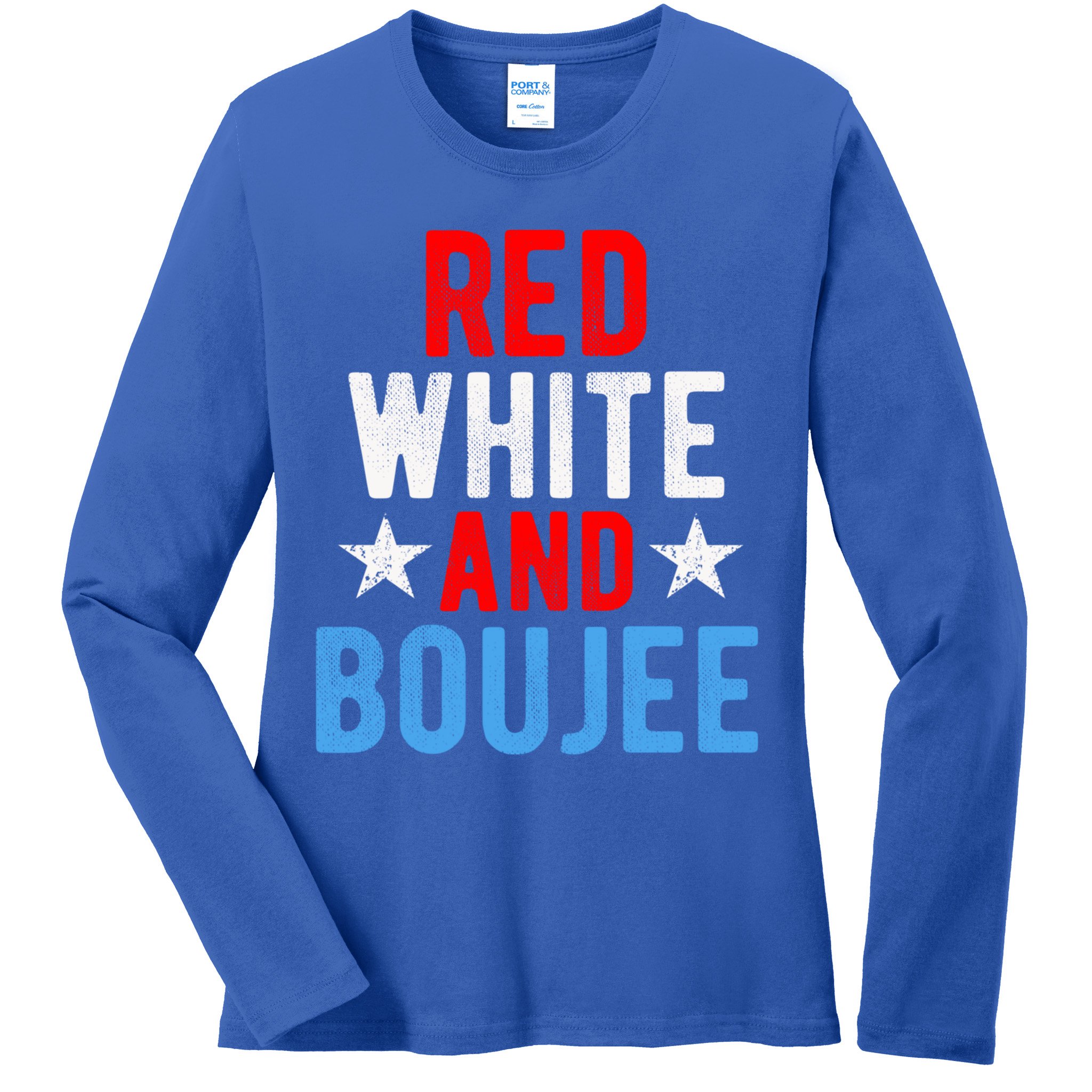 Red White And Boujee Funny 4th Of July Us Flag Gift Meaningful Gift Ladies Long Sleeve Shirt